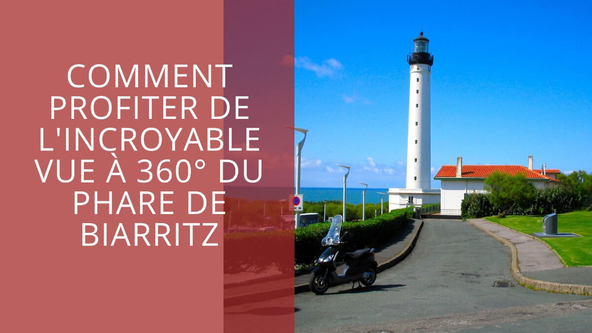 Le phare de Biarritz sur la Pointe Saint Martin