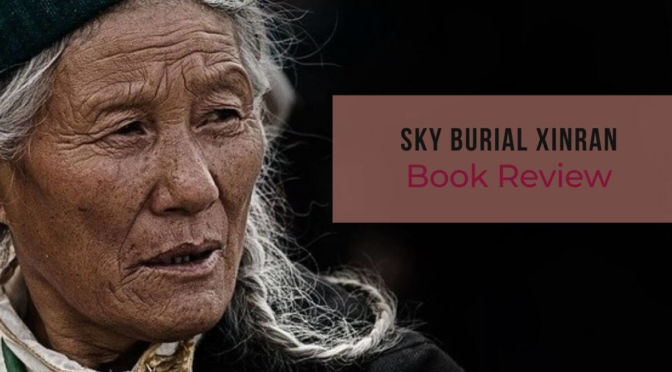 Sky Burial Book Review, the Frightening Tibetan Death Rituals
